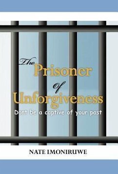 The Prisoner of Unforgiveness - Imoniruwe, Nate