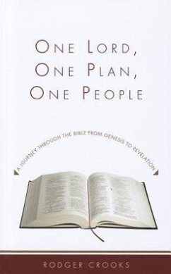 One Lord, One Plan, One People: A Journey Through the Bible from Genesis to Revelation - Crooks, Rodger M.