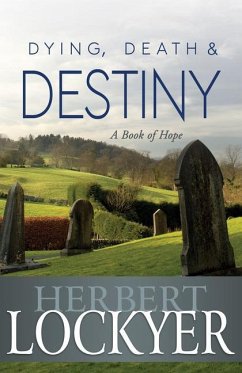 Dying, Death & Destiny - Lockyer, Herbert