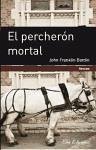 El percherón mortal - Bardin, John Franklin