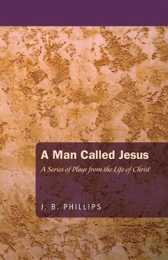 A Man Called Jesus - Phillips, J B