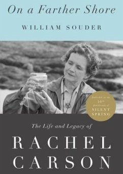 On a Farther Shore: The Life and Legacy of Rachel Carson - Souder, William