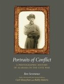 Portraits of Conflict Alabama: A Photographic History of Alabama in the Civil War
