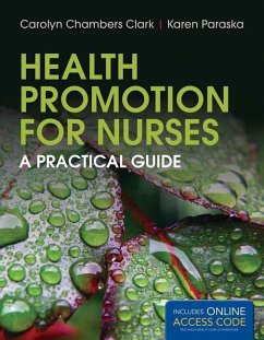 Health Promotion for Nurses: A Practical Guide - Clark, Carolyn Chambers; Paraska, Karen K.
