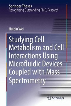 Studying Cell Metabolism and Cell Interactions Using Microfluidic Devices Coupled with Mass Spectrometry - Wei, Huibin