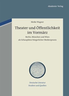 Theater und Öffentlichkeit im Vormärz - Wagner, Meike