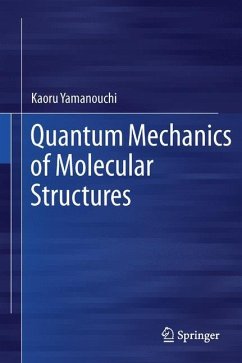 Quantum Mechanics of Molecular Structures - Yamanouchi, Kaoru