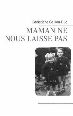 MAMAN NE NOUS LAISSE PAS - Geillon-Duc, Christiane