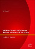 Gemeinsamer Europäischer Referenzrahmen für Sprachen: Der GER im Überblick