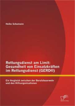 Rettungsdienst am Limit: Gesundheit von Einsatzkräften im Rettungsdienst (GERD®) - Schumann, Heiko