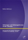 Schweigen und Schweigeformen in der Literatur: Die Hermetik des beredten Schweigens in Gottfried von Straßburgs &quote;Tristan&quote;