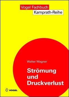 Strömung und Druckverlust - Wagner, Walter