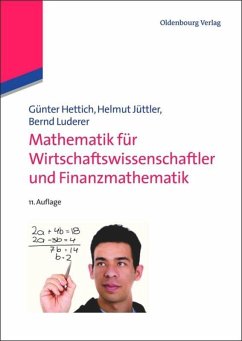Mathematik für Wirtschaftswissenschaftler und Finanzmathematik - Hettich, Günter;Jüttler, Helmut;Luderer, Bernd