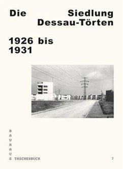 Die Siedlung Dessau-Törten 1926 bis 1931 - Schwarting, Andreas