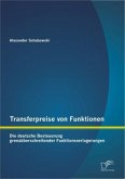 Transferpreise von Funktionen: Die deutsche Besteuerung grenzüberschreitender Funktionsverlagerungen