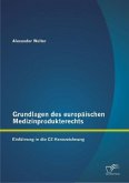 Grundlagen des europäischen Medizinprodukterechts: Einführung in die CE-Kennzeichnung