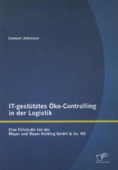 IT-gestütztes Öko-Controlling in der Logistik: Eine Fallstudie bei der Meyer und Meyer Holding GmbH & Co. KG - Johansen, Lennart