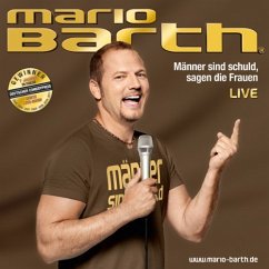 Männer sind schuld, sagen die Frauen - Live (1 Audio-CD) - Barth, Mario