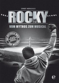 Rocky - Vom Mythos zum Musical - Hofacker, Ernst