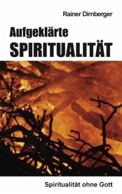 Aufgeklärte Spiritualität - Dirnberger, Rainer