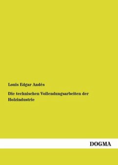 Die technischen Vollendungsarbeiten der Holzindustrie