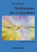 Meditationen für Lichtarbeiter - Mader, Dieter Heri
