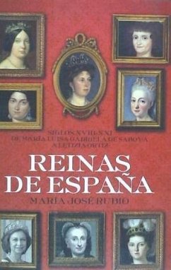 Rerinas de España : siglos XVIII-XXI de María Luisa Gabriela de Saboya a Letizia Ortiz - Rubio, María José