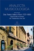 Das Teatro Valle in Rom 1727-1850 / Analecta Musicologica Bd.48 Das Teatro Valle in Rom 1727-1850 / Analecta Musicologica Bd.48