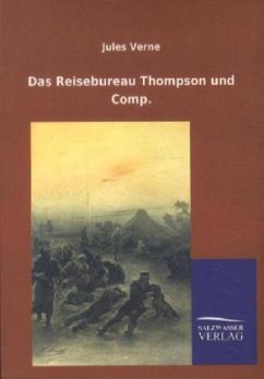 Das Reisebureau Thompson und Comp. - Verne, Jules