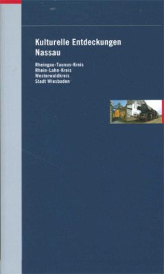 Kulturelle Entdeckungen, Rheingau-Taunus-Kreis, Rhein-Lahn-Kreis, Westerwaldkreis, Landeshauptstadt Wiesbaden