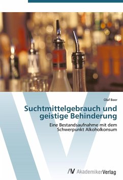 Suchtmittelgebrauch und geistige Behinderung - Beer, Olaf