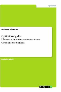 Optimierung des Übersetzungsmanagements eines Großunternehmens - Schobner, Andreas