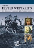100 Jahre: Erster Weltkrieg 100 Jahre: Erster Weltkrieg