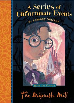 A Series of Unfortunate Events 04. The Miserable Mill - Snicket, Lemony