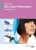 Das neue Friseurbuch. Arbeitsheft. In Lernfelder 6-9