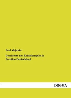 Geschichte des Kulturkampfes in Preußen-Deutschland - Majunke, Paul