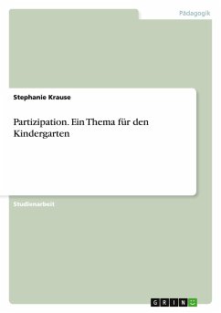 Partizipation. Ein Thema für den Kindergarten - Krause, Stephanie