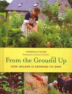 From the Ground Up: How Ireland Is Growing Its Own - Fallon, Fionnuala