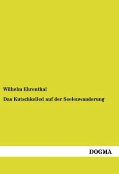Das Kutschkelied auf der Seelenwanderung - Ehrenthal, Wilhelm