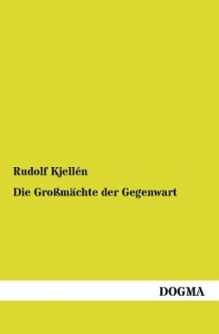 Die Großmächte der Gegenwart - Kjellén, Rudolf
