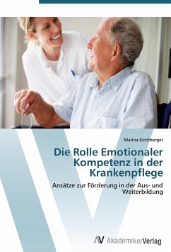 Die Rolle Emotionaler Kompetenz in der Krankenpflege - Kirchberger, Marina
