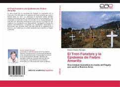 El Tren Fúnebre y la Epidemia de Fiebre Amarilla - Boragno, Susana Haydee