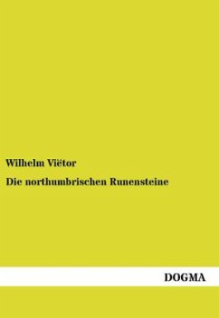 Die northumbrischen Runensteine - Viëtor, Wilhelm