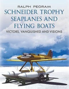 Schneider Trophy Seaplanes and Flying Boats - Pegram, Ralph