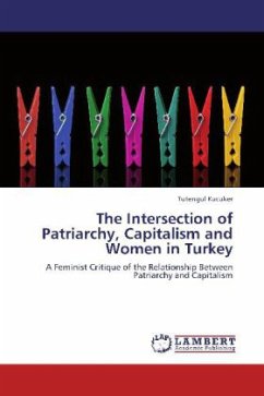 The Intersection of Patriarchy, Capitalism and Women in Turkey - Kucuker, Tutengul