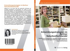 Entwicklungsstrategien im Berliner Naturkostfachhandel - Heinroth, Sarah