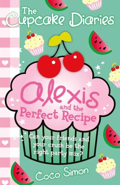 The Cupcake Diaries: Alexis and the Perfect Recipe - Simon, Coco