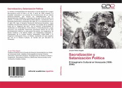 Sacralización y Satanización Política