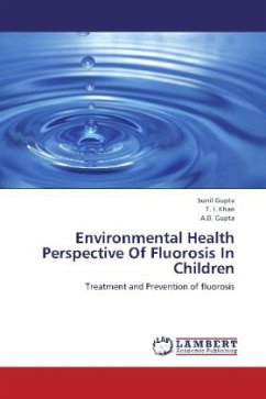 Environmental Health Perspective Of Fluorosis In Children - Gupta, Sunil;Khan, T. I.;Gupta, A. B.