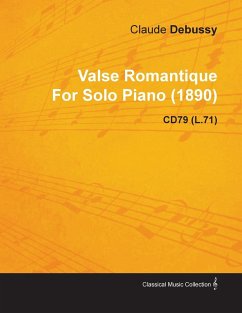Valse Romantique by Claude Debussy for Solo Piano (1890) Cd79 (L.71) - Debussy, Claude
